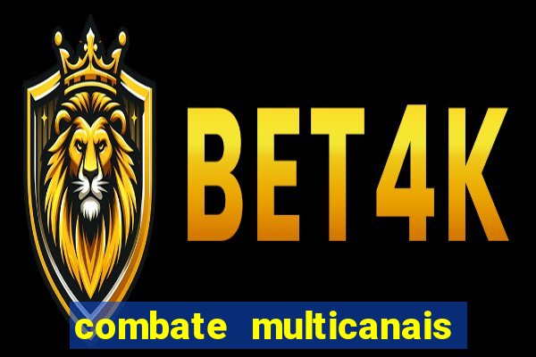 combate multicanais ao vivo